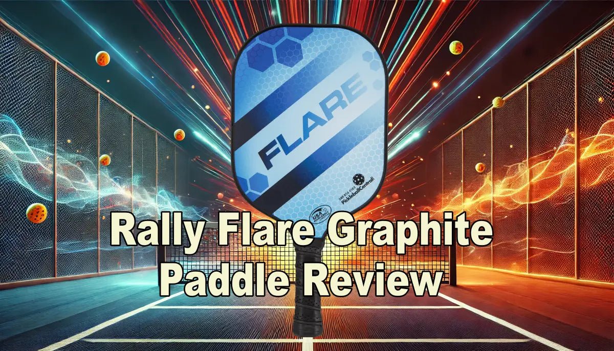 Pickleball Paddle Review: Rally Flare Graphite (Best Lightweight Option) - Big Green Pickle