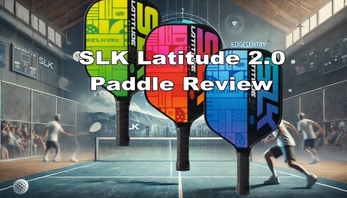 SLK Latitude 2.0 Pickleball Paddle Review - Big Green Pickle