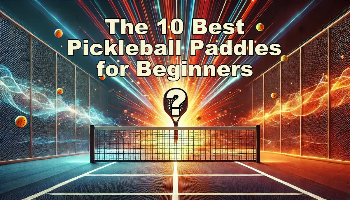 The 10 Best Pickleball Paddles for Beginners in 2025 - Big Green Pickle