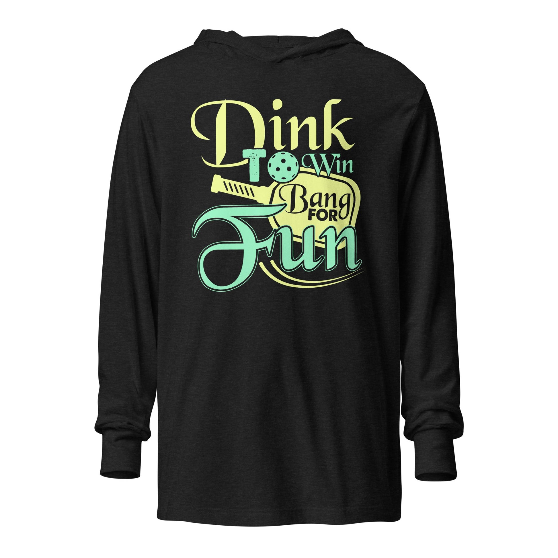 Dink to Win, Bang for Fun Pickleball Hooded Long Sleeve Tee - Charcoal - Black Triblend