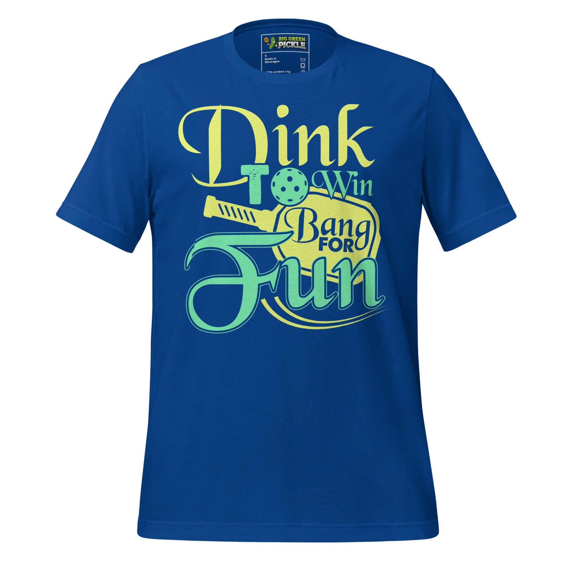 Dink to Win, Bang for Fun Pickleball T-Shirt – Play Smart, Swing Hard - True Royal