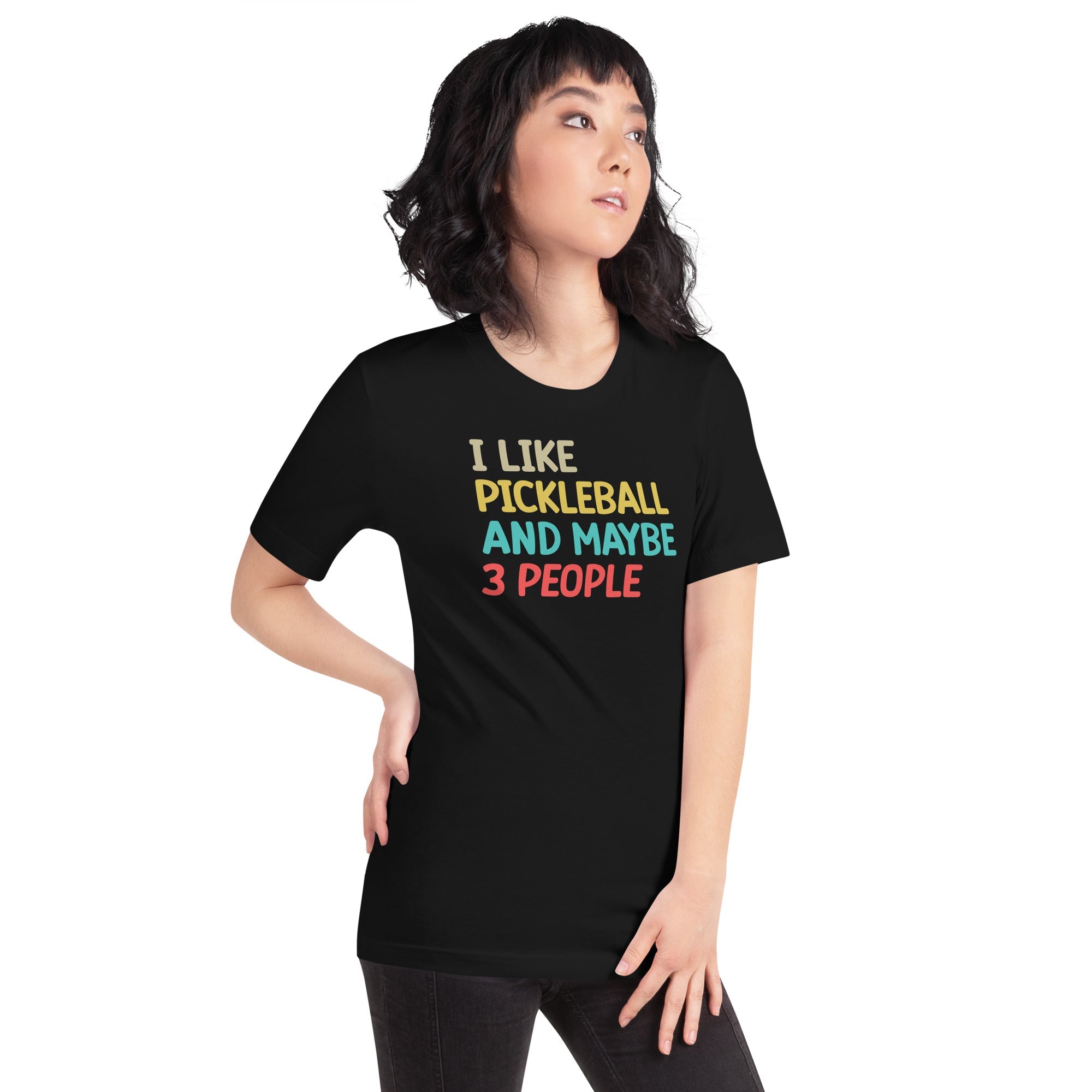 I Like Pickleball and Maybe 3 People Funny T-Shirt - Black