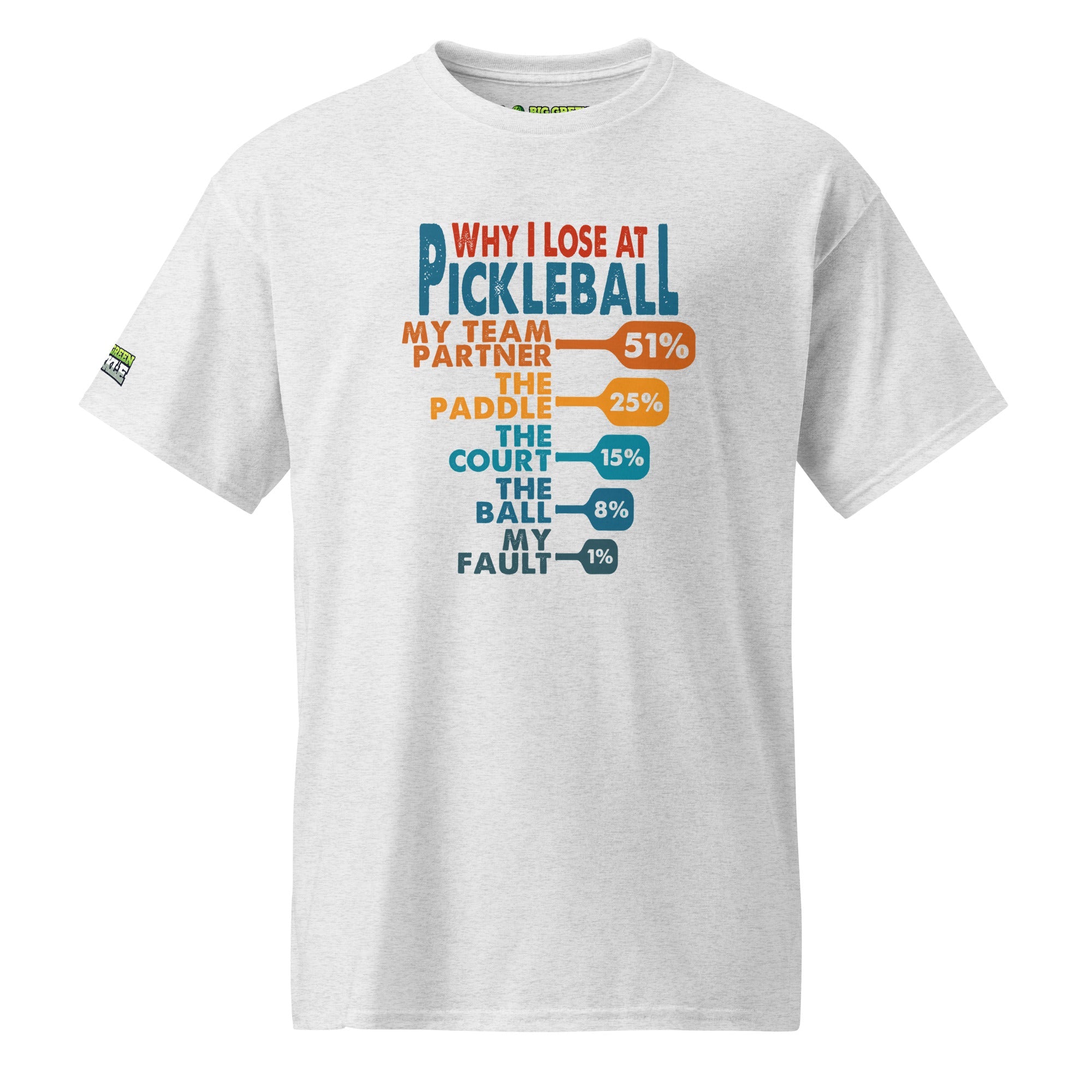 Why I Lose At Pickleball on DryBlend 50/50 T-Shirt - Ash