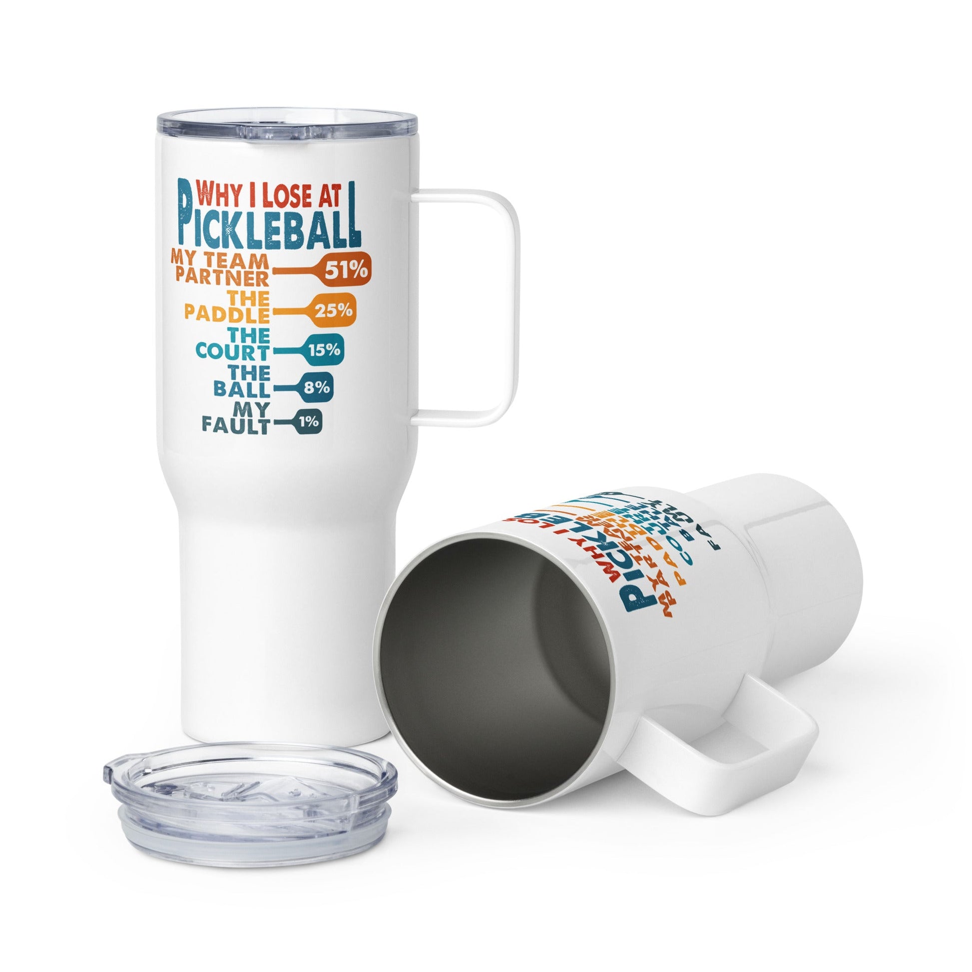 Why I Lose at Pickleball on tumbler with handle - 25 oz